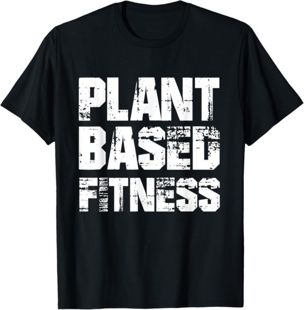 PLANTBASED FITNESS Shirt - vegan plant based t-shirt T-Shirt - Image 2